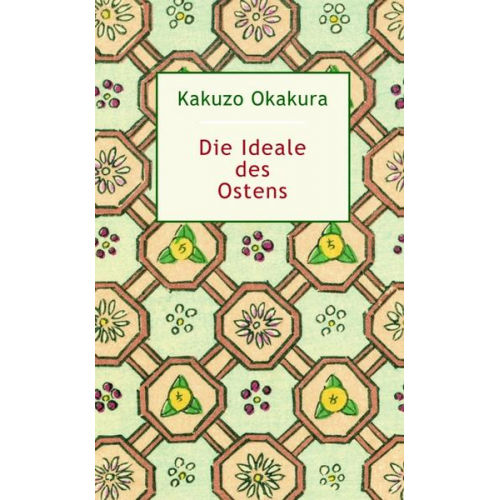 Kakuzo Okakura - Die Ideale des Ostens