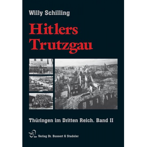 Willy Schilling - Hitlers Trutzgau