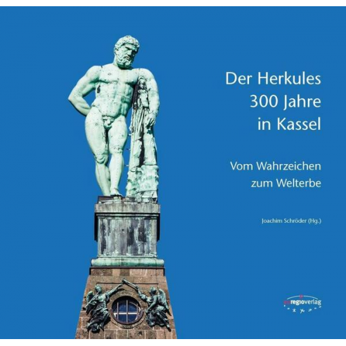 Der Herkules – 300 Jahre in Kassel