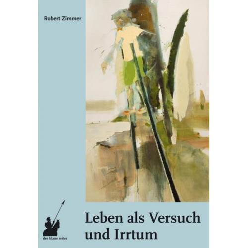 Robert Zimmer - Leben als Versuch und Irrtum