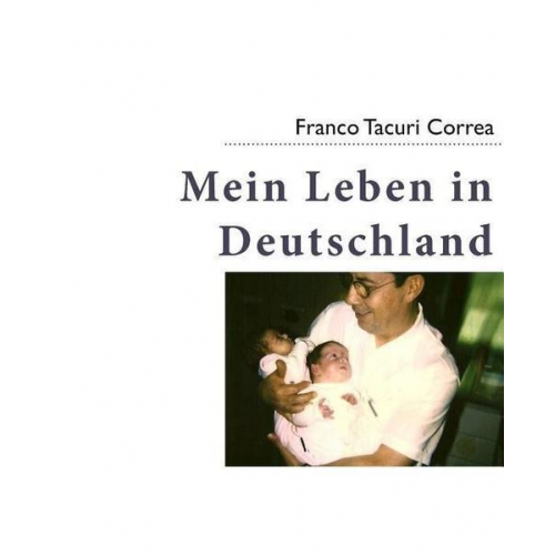 Franco Tacuri Correa - Mein Leben in Deutschland