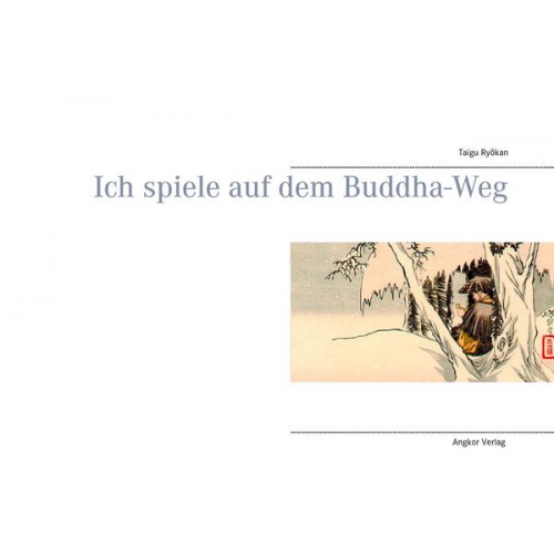 Meister Ryokan & Taigu Ryôkan - Ich spiele auf dem Buddha-Weg