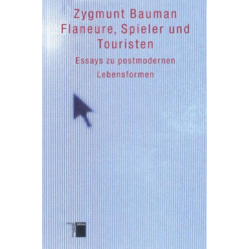 Zygmunt Bauman - Flaneure, Spieler und Touristen