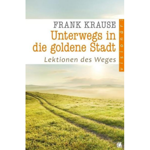 Frank Krause - Unterwegs in die goldene Stadt