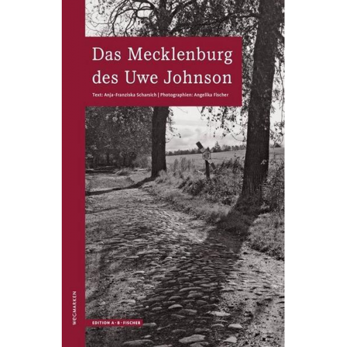 Anja-Franziska Scharsich & Angelika Fischer - Das Mecklenburg des Uwe Johnson