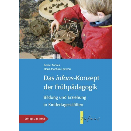 Hans J. Laewen & Beate Andres - Das infans-konzept der Frühpädagogik