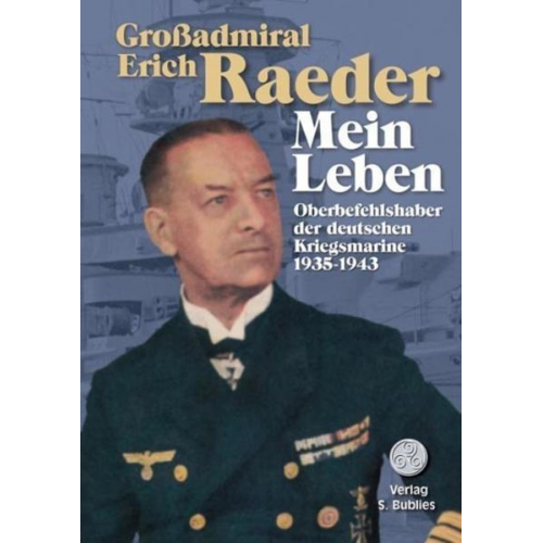 Erich Raeder - Großadmiral Erich Raeder - Mein Leben