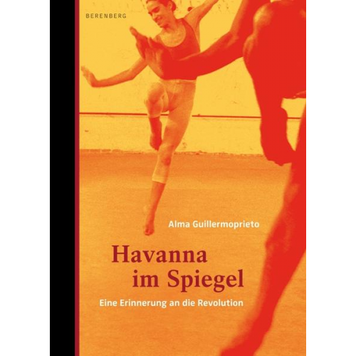 Alma Guillermoprieto - Havanna im Spiegel