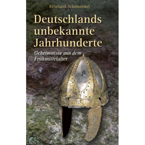 Reinhard Schmoeckel - Deutschlands unbekannte Jahrhunderte