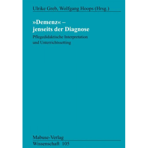 Ulrike Greb & Wolfgang Hoops - Demenz - Jenseits der Diagnose