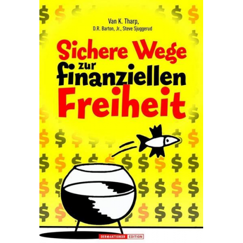 Van K. Tharp & D. R. Barton & Steve Sjuggerud - Sichere Wege zur finanziellen Freiheit