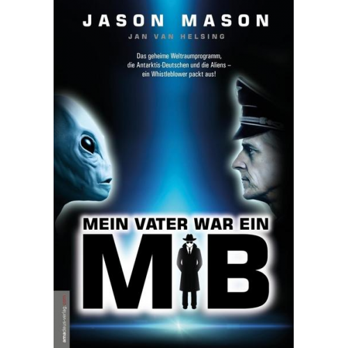 Jason Mason & Jan van Helsing - Mein Vater war ein MiB (Men in Black)