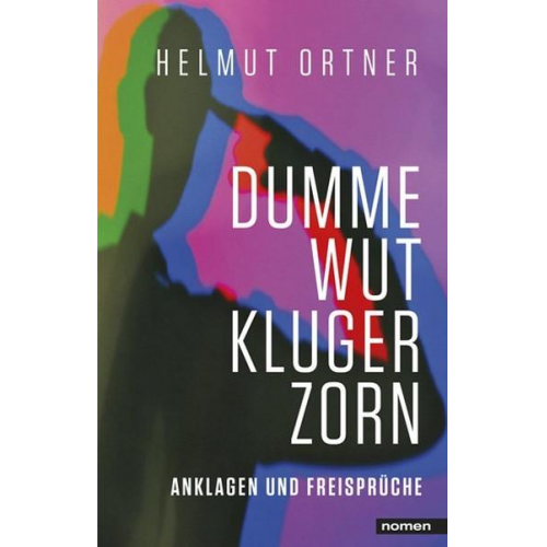 Helmut Ortner - Dumme Wut. Kluger Zorn