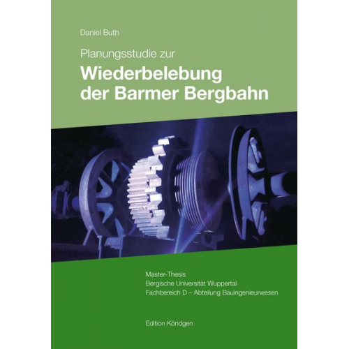 Daniel Buth - Planungsstudie zur Wiederbelebung der Barmer Bergbahn