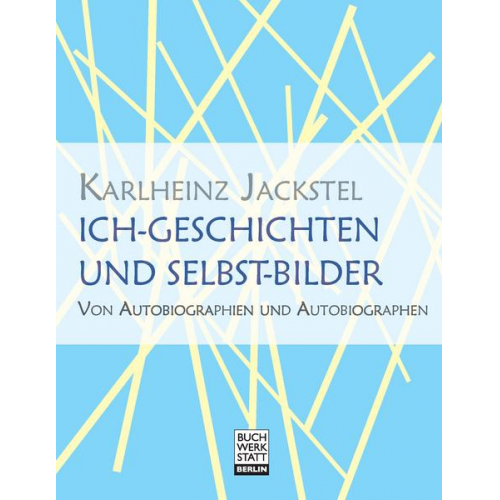 Karlheinz Jackstel - Ich-Geschichten und Selbst-Bilder