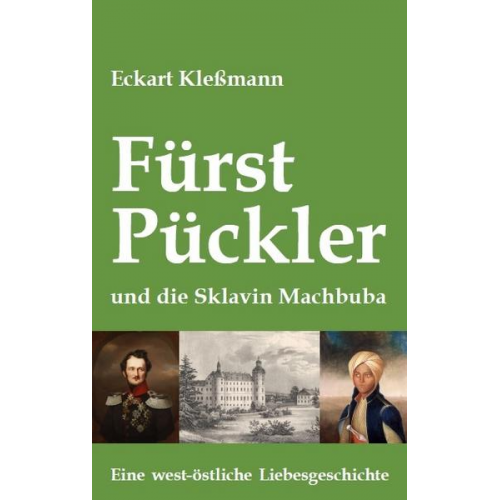 Eckart Klessmann - Fürst Pückler und die Sklavin Machbuba