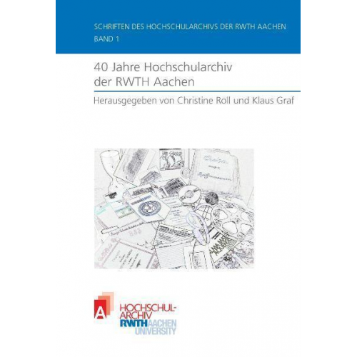 40 Jahre Hochschularchiv der RWTH Aachen