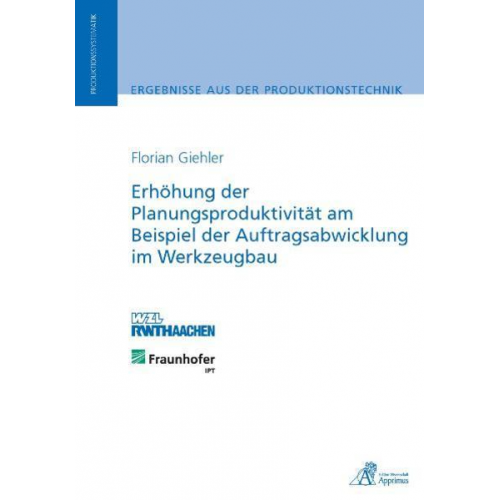 Florian Giehler - Erhöhung der Planungsproduktivität am Beispiel der Auftragsabwicklung im Werkzeugbau