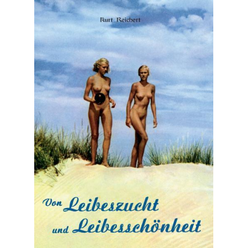 Kurt Reichert - Von Leibeszucht und Leibesschönheit