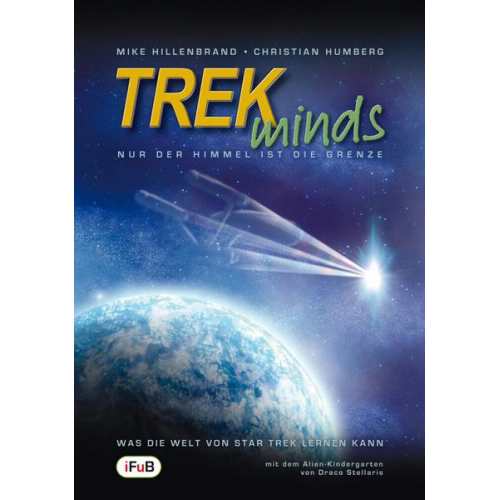 Mike Hillenbrand & Christian Humberg - TREKminds - Nur der Himmel ist die Grenze