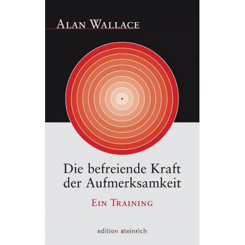 B. Alan Wallace - Die befreiende Kraft der Aufmerksamkeit