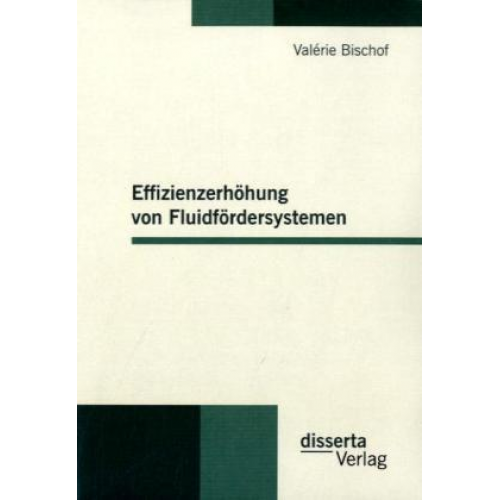 Valérie Bischof - Effizienzerhöhung von Fluidfördersystemen