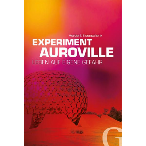 Herbert Eisenschenk - Experiment Auroville