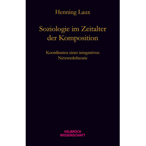 Henning Laux - Soziologie im Zeitalter der Komposition