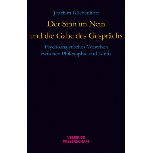 Joachim Küchenhoff - Der Sinn im Nein und die Gabe des Gesprächs