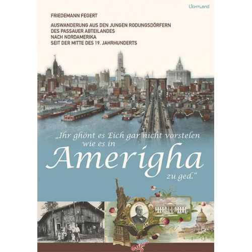 Friedemann Fegert - „Ihr ghönt es Eich gar nicht vorstelen wie es in Amerigha zu ged.“