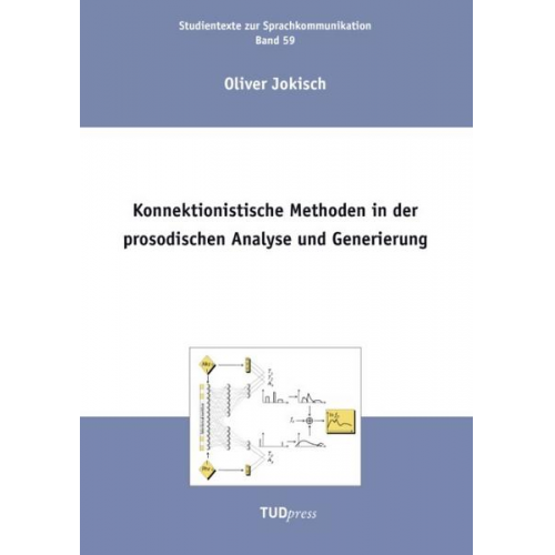 Oliver Jokisch - Konnektionistische Methoden in der prosodischen Analyse und Generierung