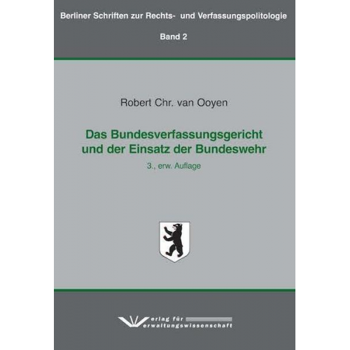 Robert Chr. van Ooyen - Das Bundesverfassungsgericht und der Einsatz der Bundeswehr