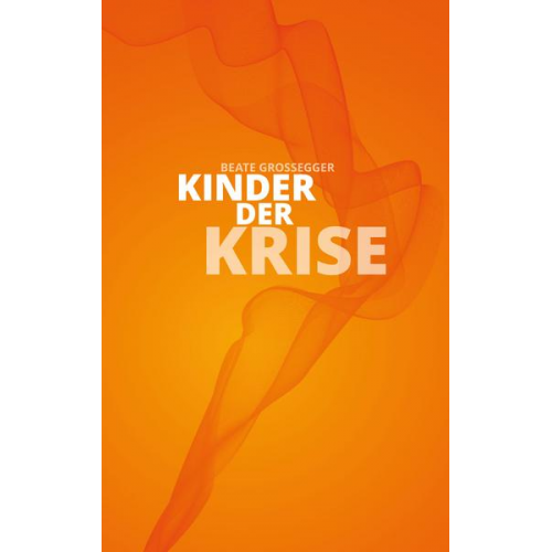 Beate Grossegger - Kinder der Krise