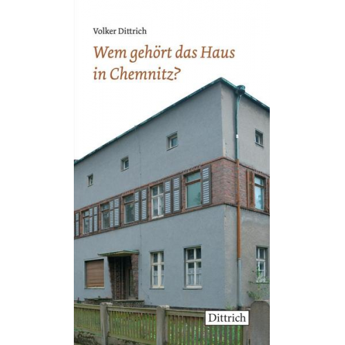 Volker Dittrich - Wem gehört das Haus in Chemnitz