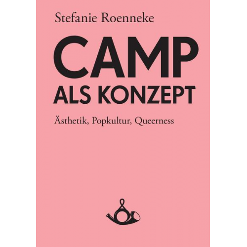 Stefanie Roenneke - Camp als Konzept