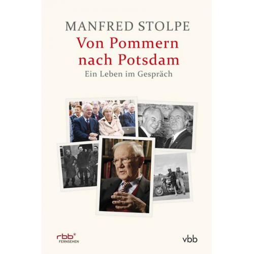 Manfred Stolpe - Von Pommern nach Potsdam - Ein Leben im Gespräch