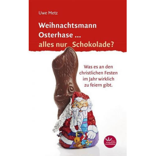 Uwe Metz - Weihnachtsmann Osterhase... alles nur Schokolade