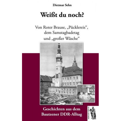 Dietmar Sehn - Bautzen - Weißt du noch?