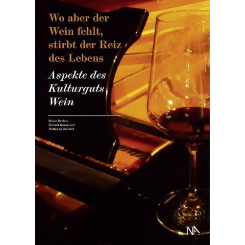 „Wo aber der Wein fehlt, stirbt der Reiz des Lebens“