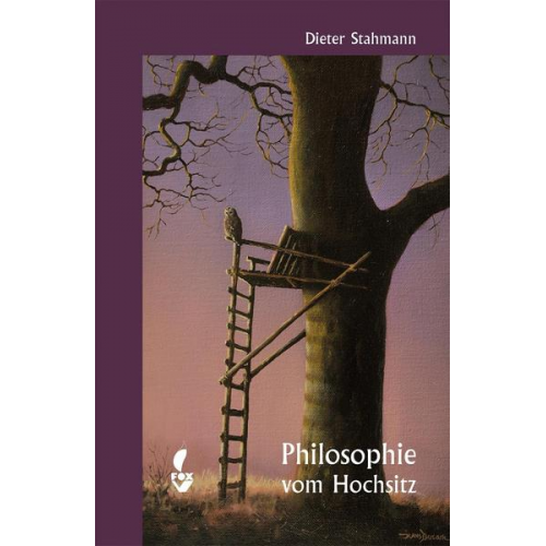 Dieter Stahmann - Philosophie vom Hochsitz