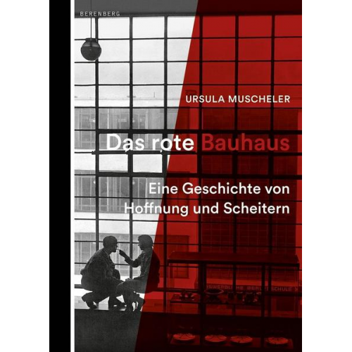 Ursula Muscheler - Das rote Bauhaus