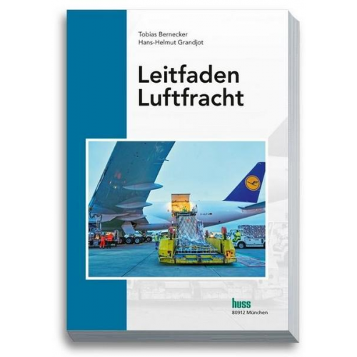 Hans-Helmut Grandjot & Tobias Bernecker - Leitfaden Luftfracht