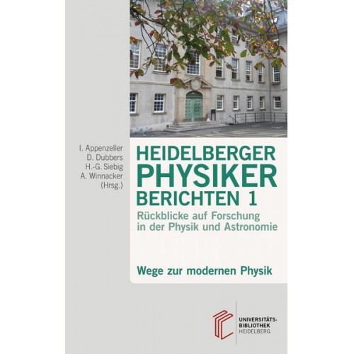 Heidelberger Physiker berichten / Wege zur modernen Physik