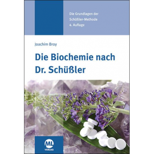 Joachim Broy - Die Biochemie nach Dr. Schüßler