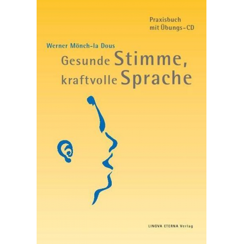 Werner Mönch-la Dous - Gesunde Stimme, kraftvolle Sprache