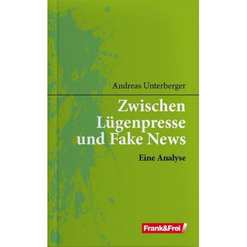 Andreas Unterberger - Zwischen Lügenpresse und Fake News