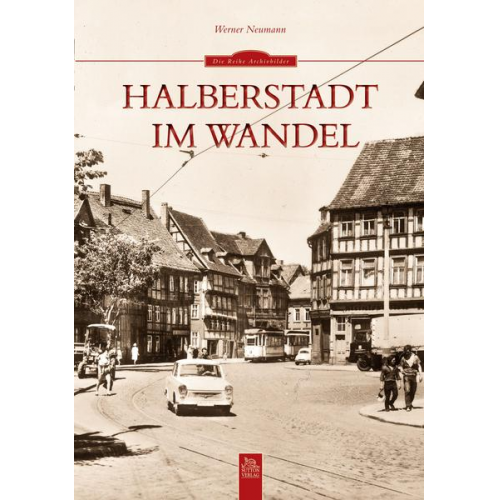 Werner Neumann - Halberstadt im Wandel