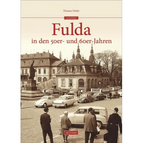 Thomas Heiler - Fulda in den 50er- und 60er-Jahren