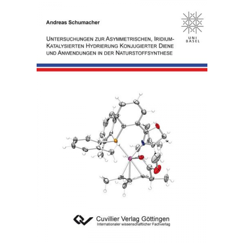 Andreas Schumacher - Untersuchungen zur asymmetrischen, iridiumkatalysierten Hydrierung konogierter Diene und Anwendungen in der Naturstoffsynthese