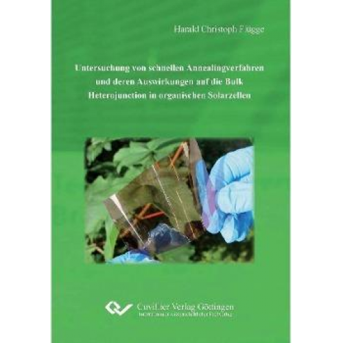 Harald Christoph Flügge - Untersuchung von schnellen Annealingverfahren und deren Auswirkungen auf die Bulk Heterojunction in organischen Solarzellen